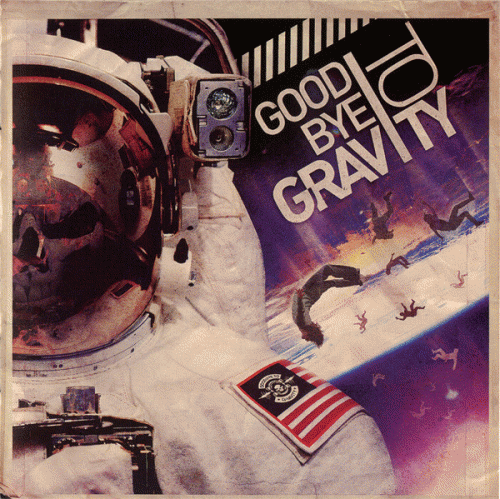 Goodbye To Gravity : Goodbye to Gravity